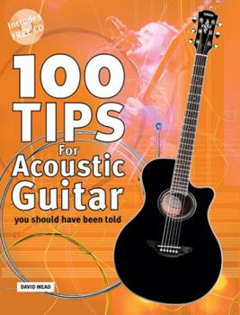 Paperback 100 Tips for Acoustic Guitar: You Should Have Been Told [With CD] Book