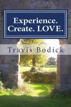 Paperback Experience. Create. LOVE.: A Journey Into Your Own Heart and Soul Book