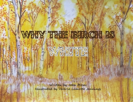 Paperback Why The Birch Is White Book
