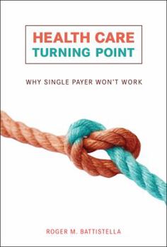 Hardcover Health Care Turning Point: Why Single Payer Won't Work Book