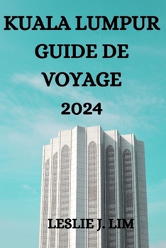 Paperback Kuala Lumpur Guide de Voyage 2024 [French] Book