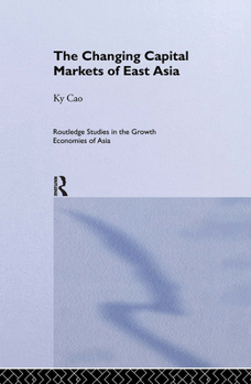 Hardcover The Changing Capital Markets of East Asia Book