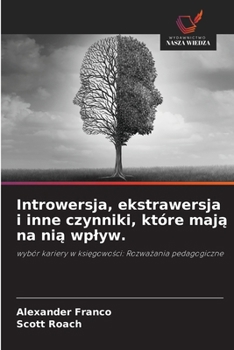 Introwersja, ekstrawersja i inne czynniki, które maja na nia wplyw. (Polish Edition)