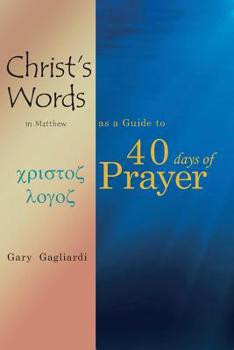 Paperback Christ's Words in Matthew as a Guide to 40 Days of Prayer Book
