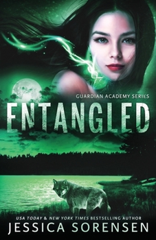 Entangled - Book #2 of the Guardian Academy