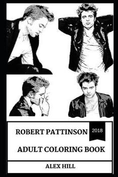 Paperback Robert Pattinson Adult Coloring Book: Edward Cullen from Twilight and Cedric from Harry Potter Series, Hot Model and Sex Symbol Inspired Adult Colorin Book