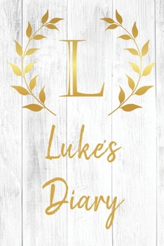 Luke's Diary: Personalized Diary for Luke / Journal / Notebook - L Monogram Initial & Name - Great Christmas or Birthday Gift