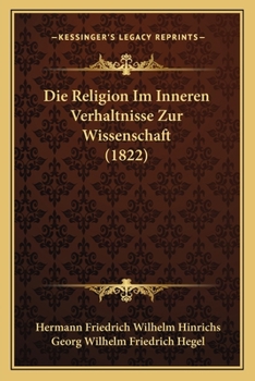 Paperback Die Religion Im Inneren Verhaltnisse Zur Wissenschaft (1822) [German] Book