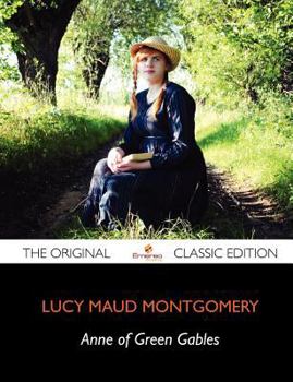 Paperback Anne of Green Gables - The Original Classic Edition Book