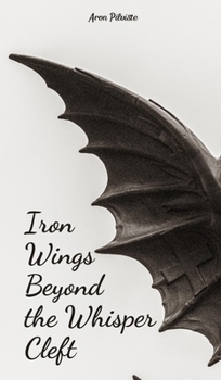 Hardcover Iron Wings Beyond the Whisper Cleft Book