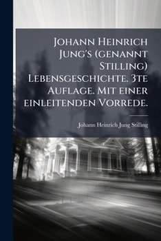 Johann Heinrich Jung's, Genannt Stilling, Sämmtliche Werke, Volume 1