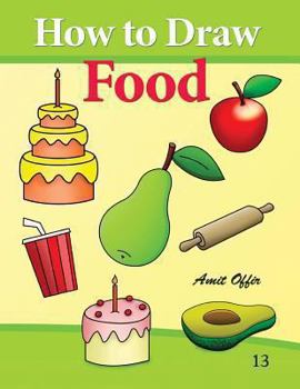 Paperback How to Draw Food: Drawing Books for Beginners Book