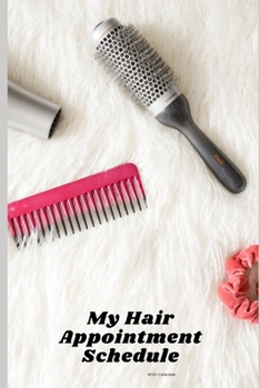 Paperback My Hair Appointment Schedule: You never have to miss your date at the Salon again Book