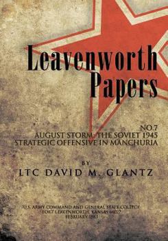 Paperback Leavenworth Paperws, August Storm: The Soviet 1945 Strategic Offensive in Manchuria Book