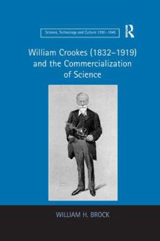 Paperback William Crookes (1832-1919) and the Commercialization of Science Book