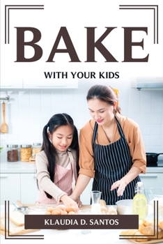 Paperback Bake with Your Kids Book