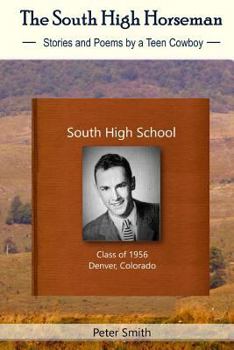 Paperback The South High Horseman: Stories and Poems of a Teen Cowboy Book