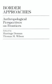 Hardcover Border Approaches: Anthropological Perspectives on Frontiers Book