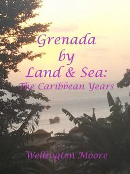 Paperback Grenada by Land & Sea: The Caribbean Years Book