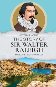 The Story of Sir Walter Raleigh (Yesterday's Classics)