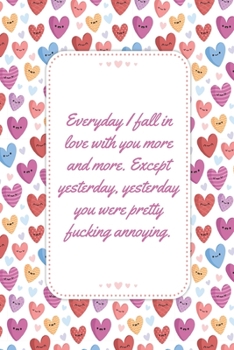 Paperback Everyday I Fall In Love With You More And More: This Notebook is a Perfect Floral Cover Everyday I Fall In Love Wife Valentines Day Gifts Husband Vale Book