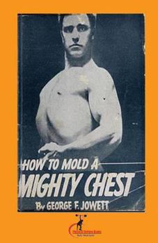 Paperback How to Mold a Mighty Chest: (Original Version, Restored) Book