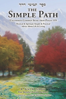 Paperback The Simple Path: Uncommon Common Sense from Psalm 119 Book