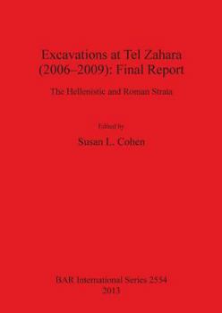 Paperback Excavations at Tel Zahara (2006-2009): Final Report: The Hellenistic and Roman Strata Book