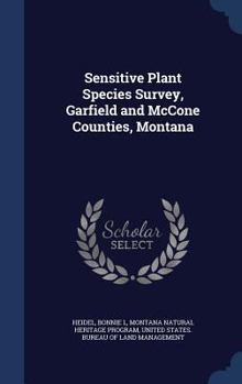 Hardcover Sensitive Plant Species Survey, Garfield and McCone Counties, Montana Book