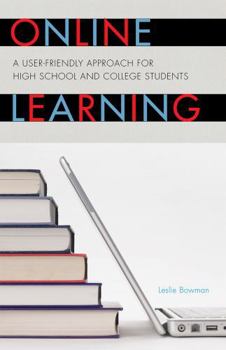 Hardcover Online Learning: A User-Friendly Approach for High School and College Students Book