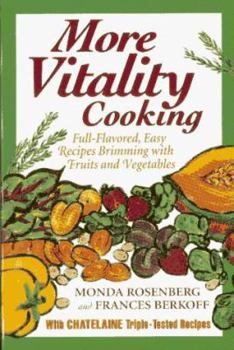Paperback More Vitality Cooking: Full-Flavored, Easy Recipes Brimming with Fruits and Vegetables Book