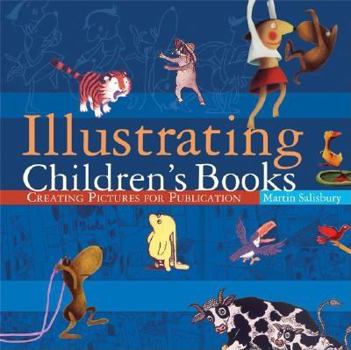 Paperback Illustrating Children's Books: Creating Pictures for Publication Book