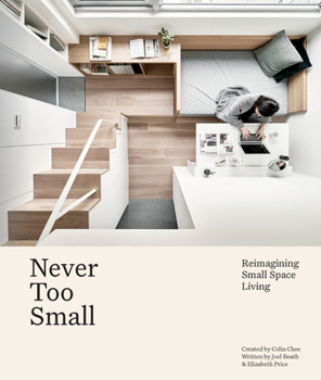 Hardcover Never Too Small: Reimagining Small Space Living Book