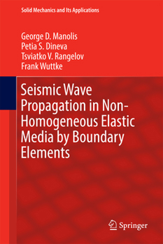 Hardcover Seismic Wave Propagation in Non-Homogeneous Elastic Media by Boundary Elements Book