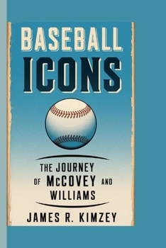 Baseball Icons: The Journey of McCovey And Williams