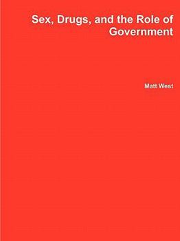 Paperback Sex, Drugs, and the Role of Government Book
