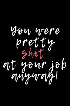 Funny Coworker Leaving Gift Blank Journal-Lined Notebook Motivational Quote Cover 6"x9" 120 pages Book 7: Colleague Funny Farewell Journal-Goodbye Gag ... coworker,joke diary,gift for employees/boss