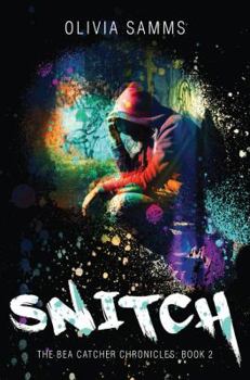 Snitch - Book #2 of the Bea Catcher Chronicles