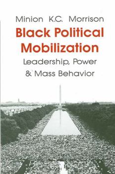 Hardcover Black Political Mobilization, Leadership, Power and Mass Behavior Book