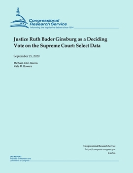 Paperback Justice Ruth Bader Ginsburg as a Deciding Vote on the Supreme Court: Select Data Book