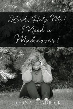 Paperback Lord, Help Me! I Need a Makeover! Book