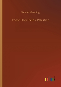 Paperback Those Holy Fields: Palestine Book