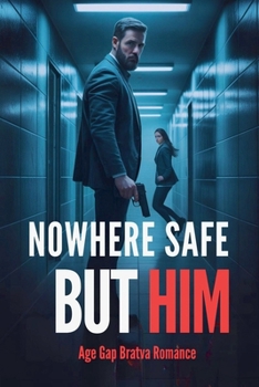 Paperback Nowhere Safe But Him - Age Gap Bratva Romance Book