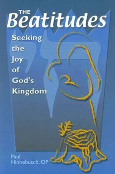 Paperback The Beatitudes: Seeking the Joy of God's Kingdom Book