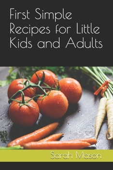 Paperback First Simple Recipes for Little Kids and Adults Book