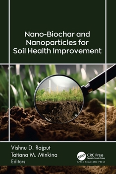 Hardcover Nano-Biochar and Nanoparticles for Soil Health Improvement Book