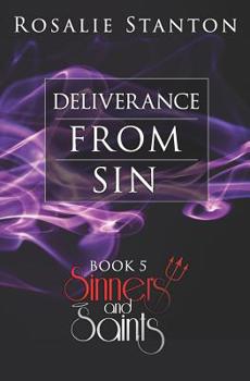 Deliverance from Sin - Book #5 of the Sinners and Saints