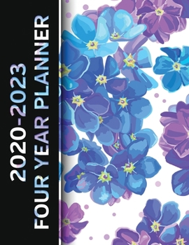 2020 - 2023 Four Year Planner: Blue and Purple Forget Me Not Flowers Monthly Calendar, Planner, Notebook and More!