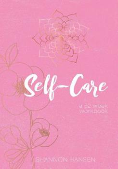 Paperback Self-Care a 52 week workbook Book