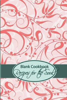 Paperback Blank Cookbook: Recipes for the Soul Book